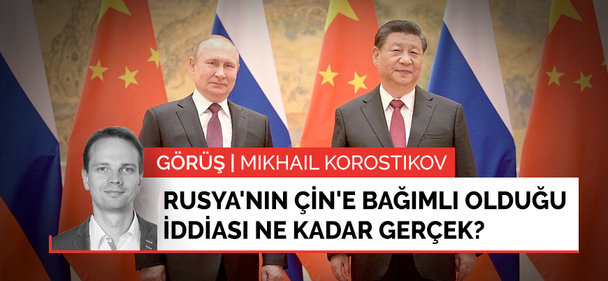 Görüş | Rusya'nın Çin'e bağımlı olduğu iddiası ne kadar gerçek?