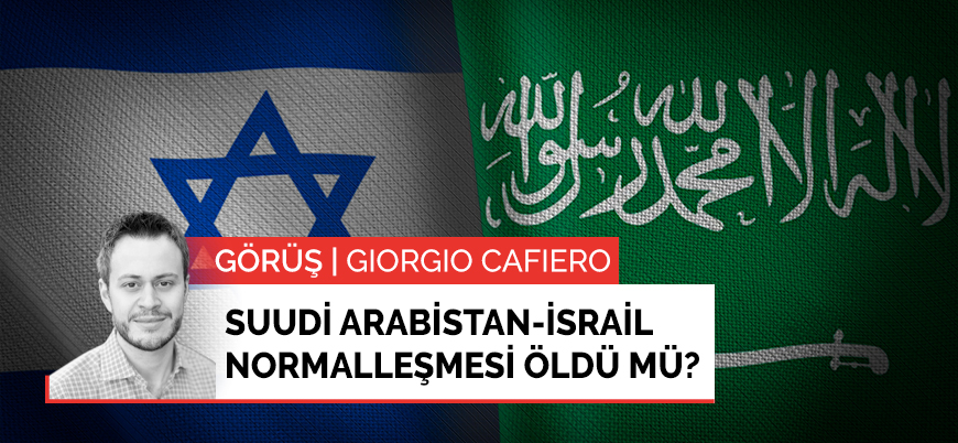 Görüş | Suudi Arabistan-İsrail normalleşmesi öldü mü?