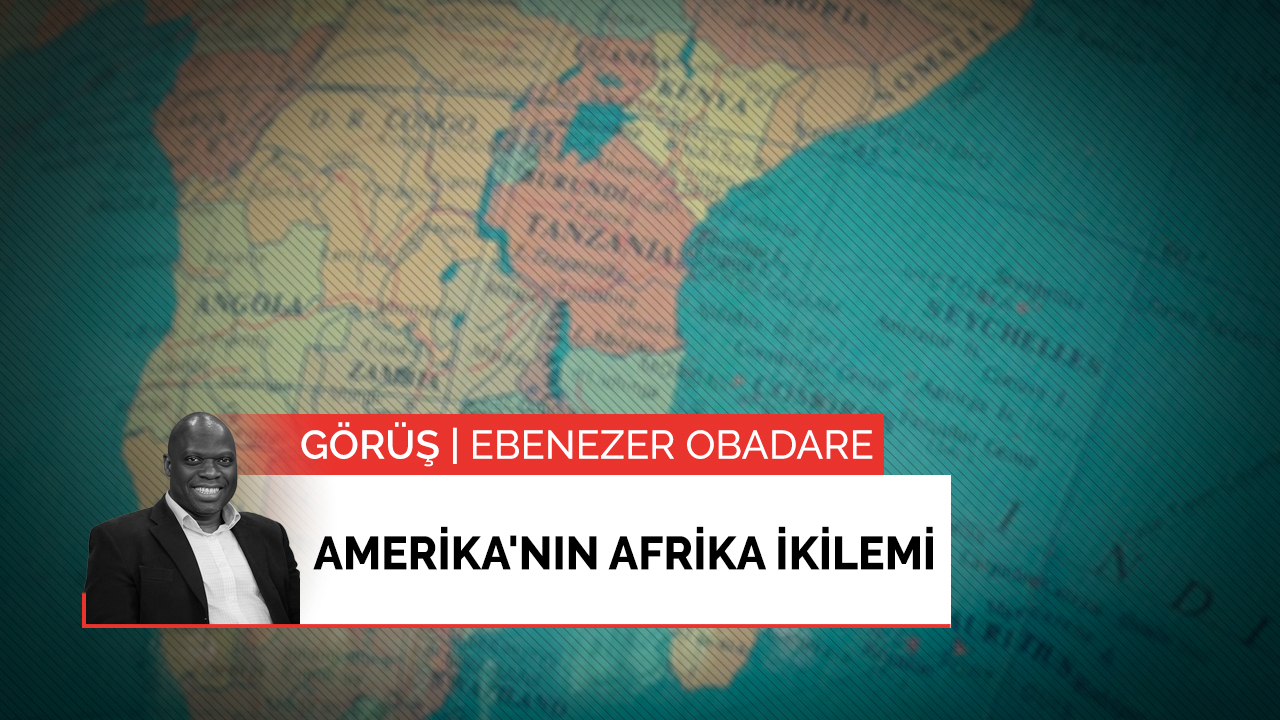 Görüş | Amerika'nın Afrika ikilemi