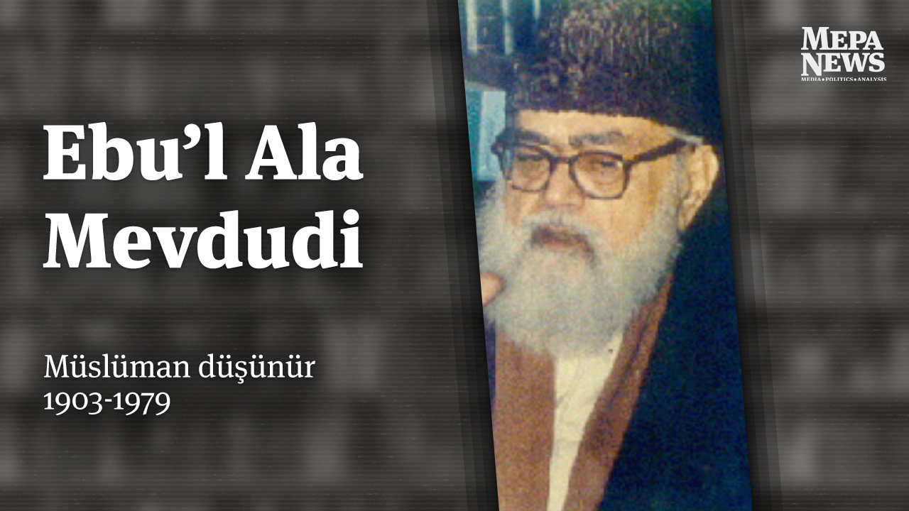 Ebu'l Ala Mevdudi kimdir?
