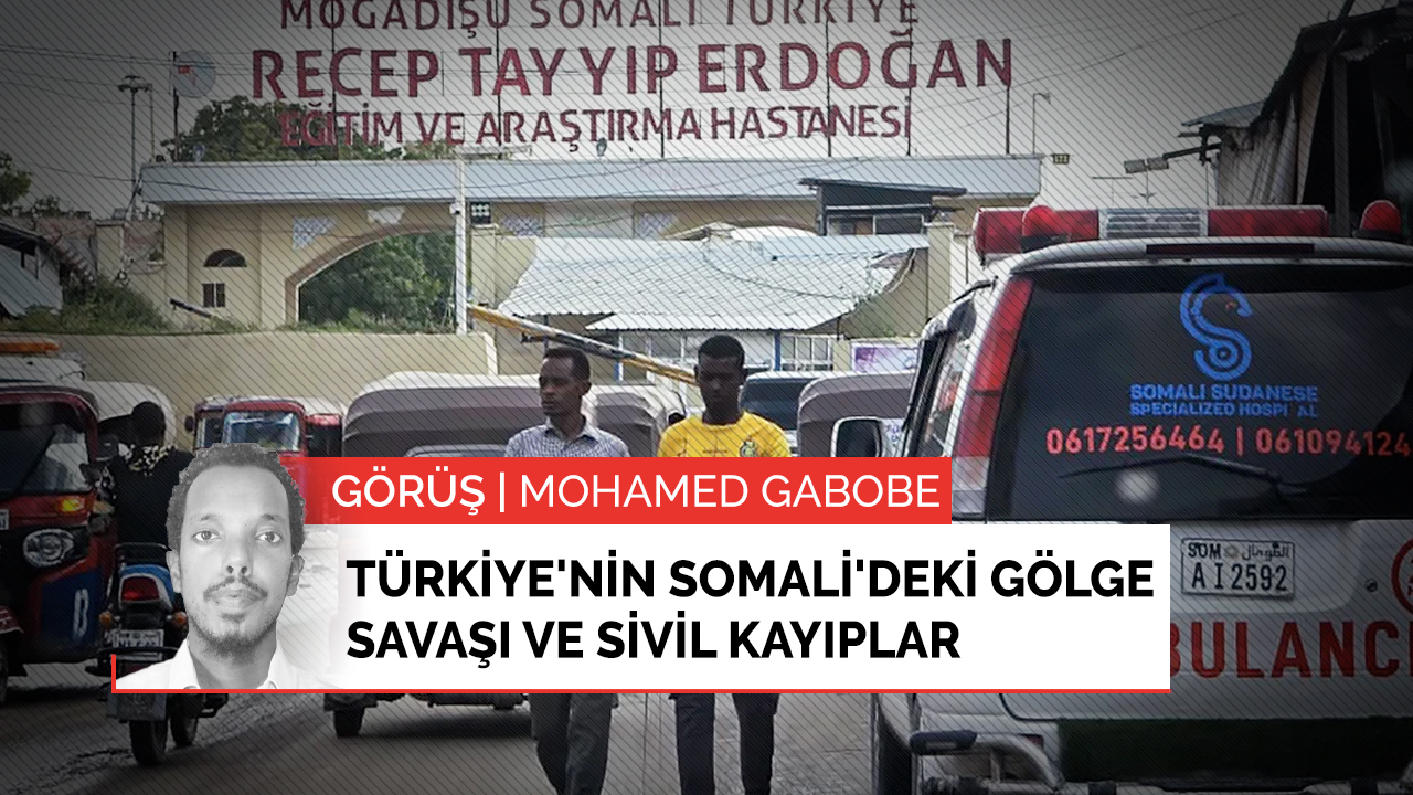 Türkiye'nin Somali'deki gölge savaşı ve sivil kayıplar