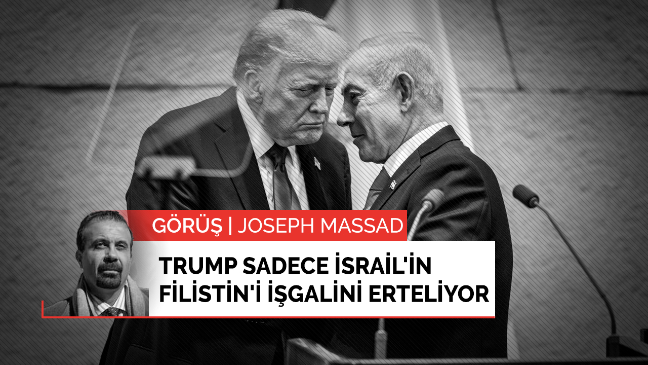 Trump sadece İsrail'in Filistin'i işgalini erteliyor
