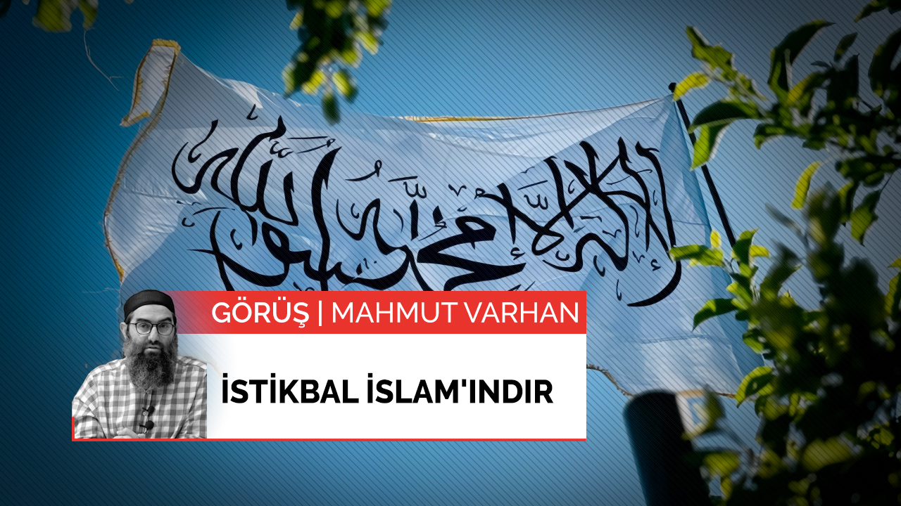İstikbal İslam'ındır