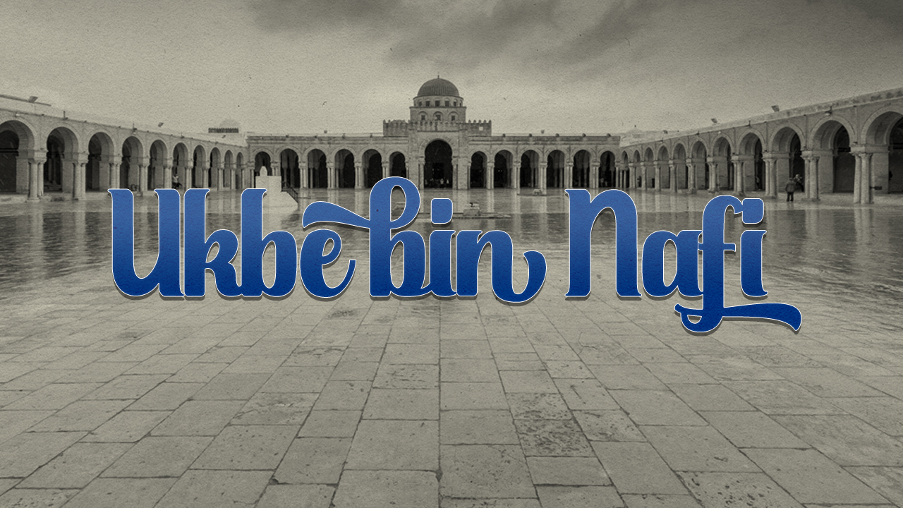 Ramazan'da her güne İslam tarihinden bir komutan: Ukbe bin Nafi