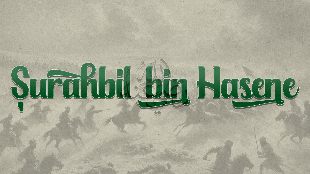 Ramazan'da her güne İslam tarihinden bir komutan: Şurahbil bin Hasene