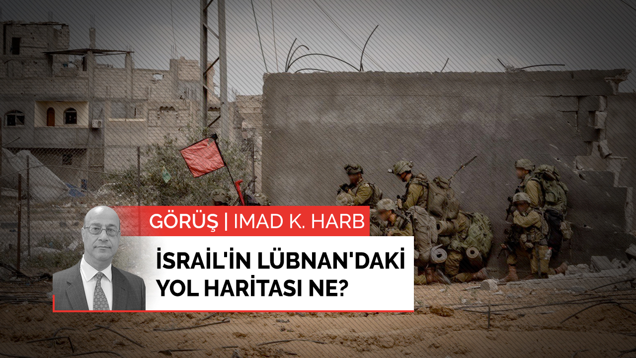 İsrail'in Lübnan'daki yol haritası ne?