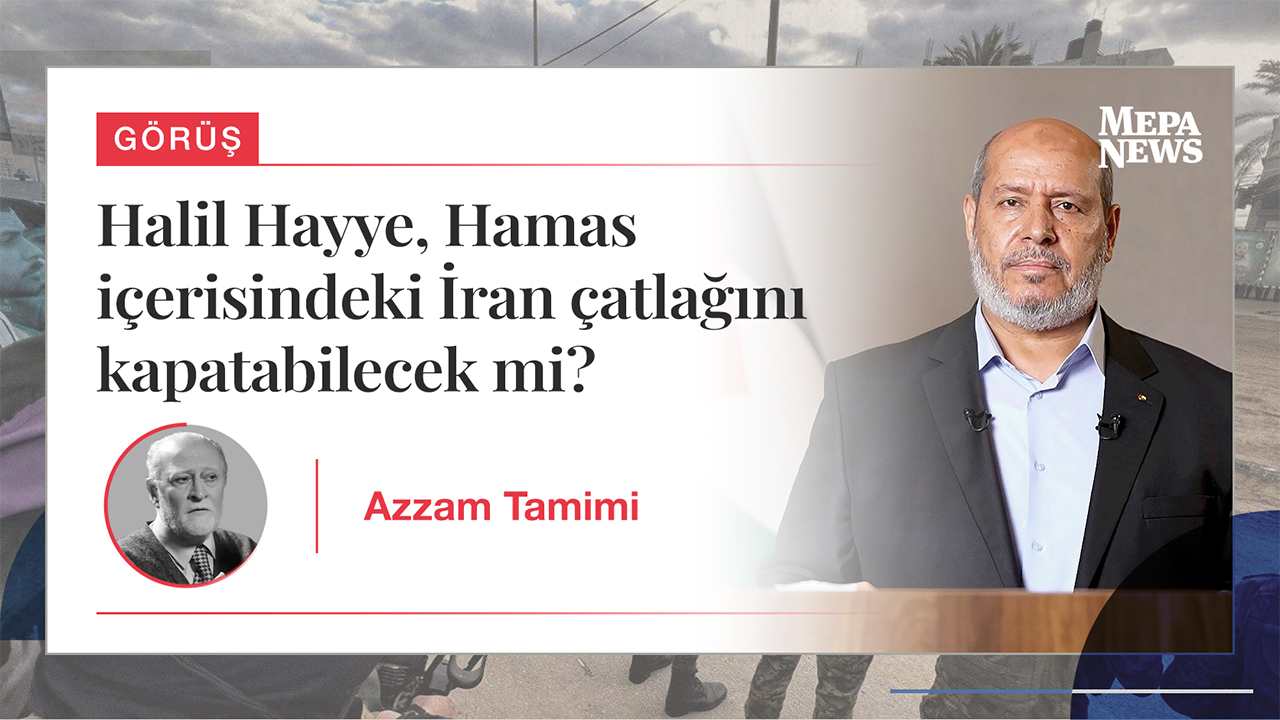 Halil Hayye, Hamas içerisindeki İran çatlağını kapatabilecek mi?