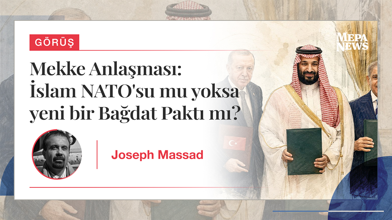 Mekke Anlaşması: İslam NATO'su mu yoksa yeni bir Bağdat Paktı mı?