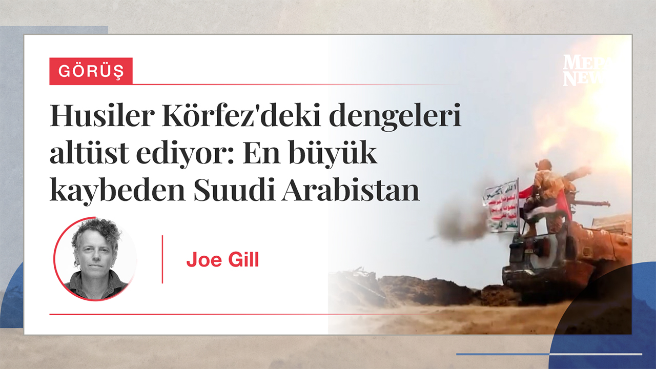 Husiler Körfez'deki dengeleri altüst ediyor: En büyük kaybeden Suudi Arabistan
