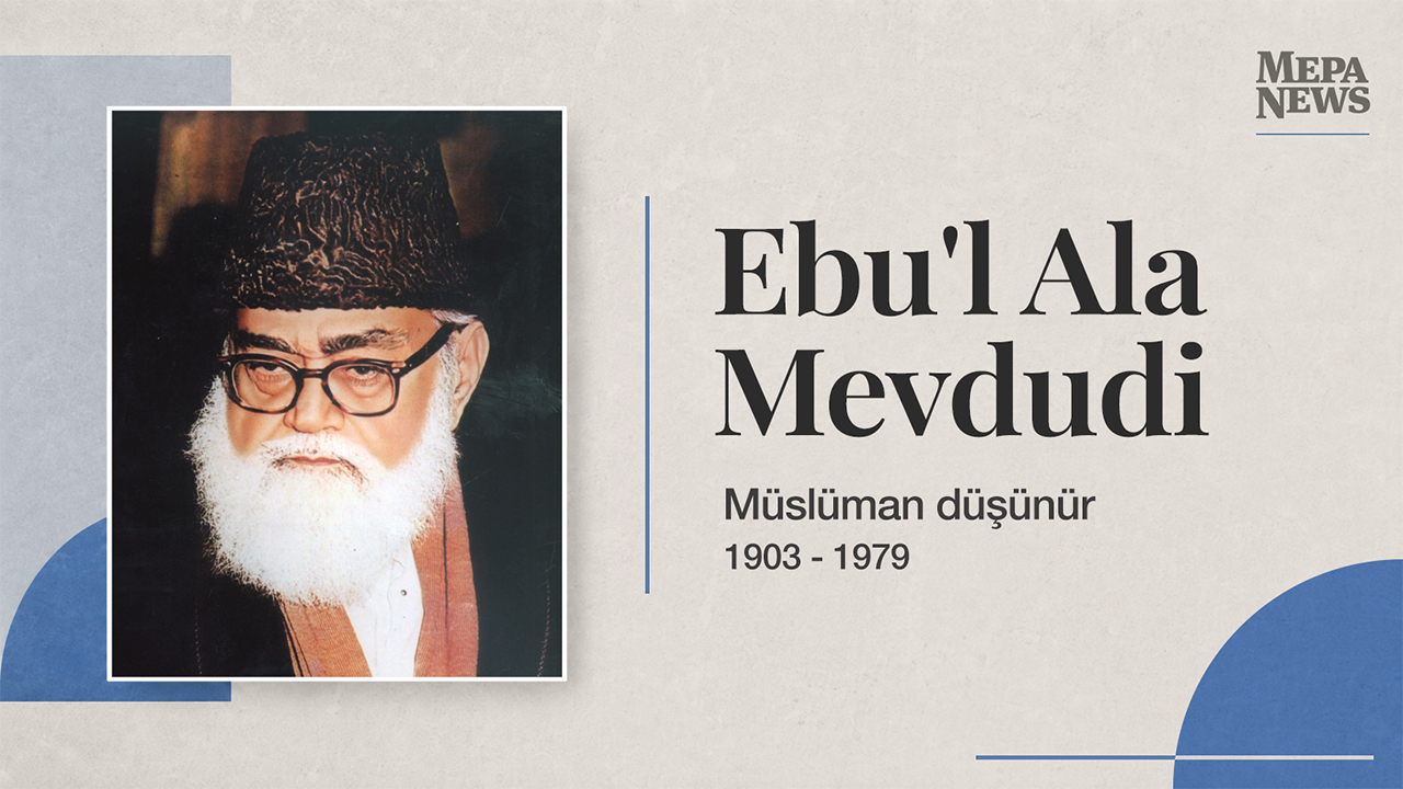 Ebu'l Ala Mevdudi kimdir?