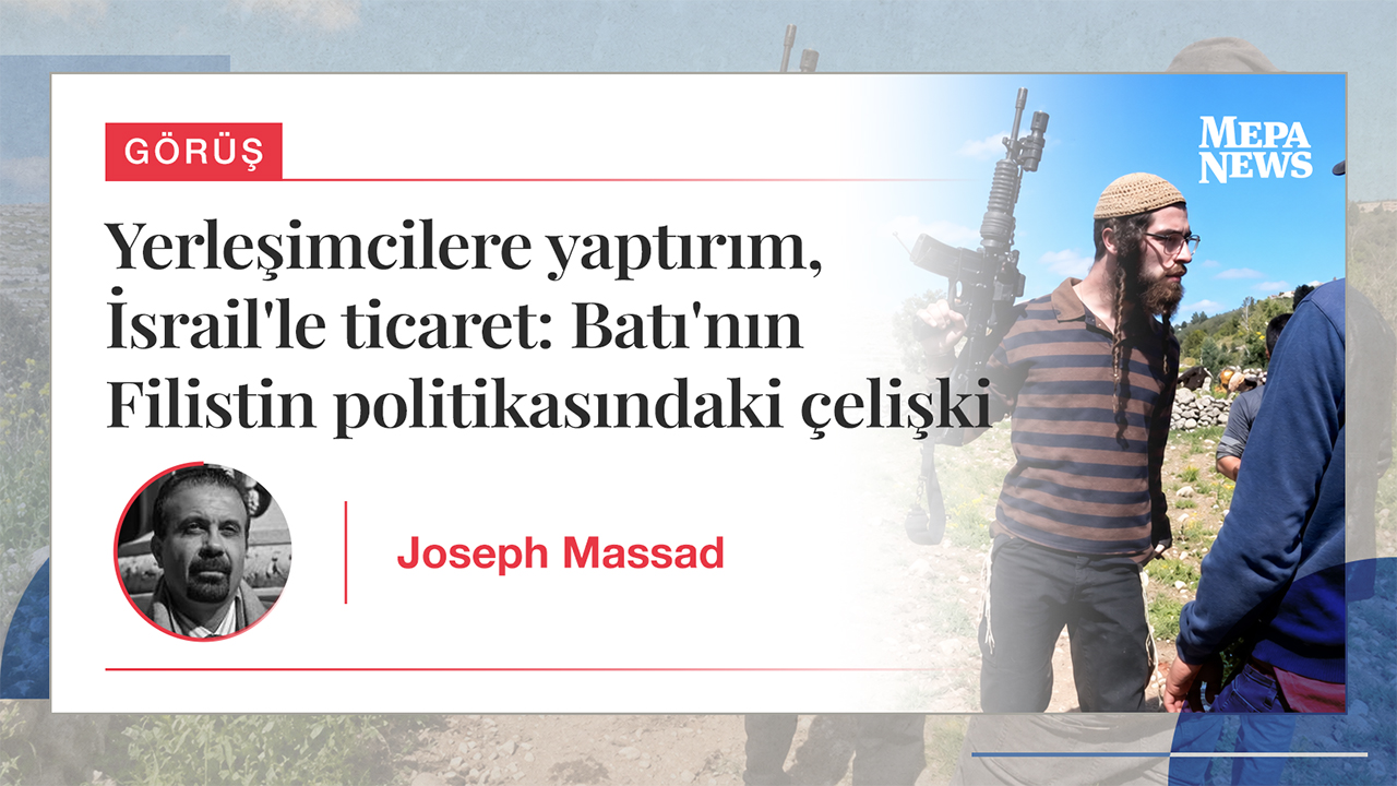 Yerleşimcilere yaptırım, İsrail'le ticaret: Batı'nın Filistin politikasındaki çelişki