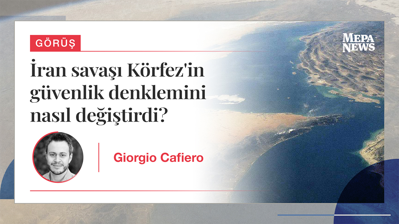 İran savaşı Körfez'in güvenlik denklemini nasıl değiştirdi?