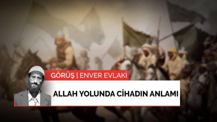 Görüş | Allah yolunda cihadın anlamı