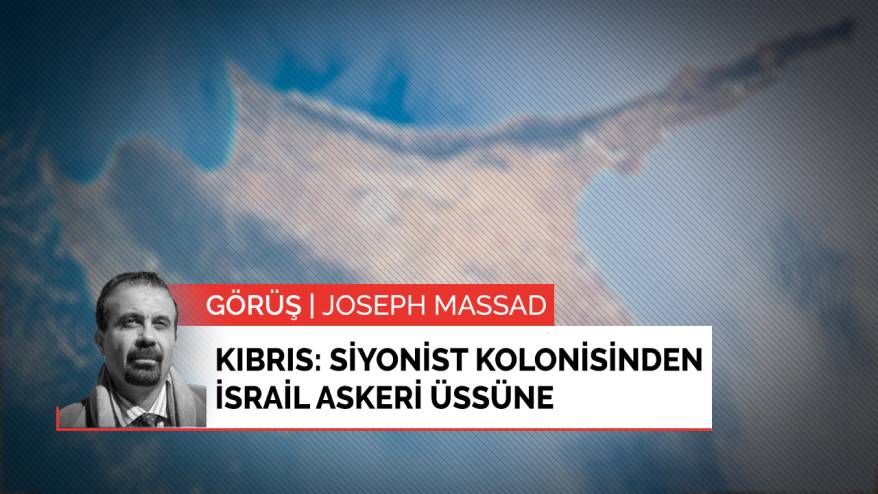 Görüş | Kıbrıs: Siyonist kolonisinden İsrail askeri üssüne