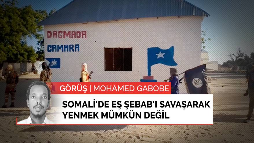 Somali'de Eş Şebab'ı savaşarak yenmek mümkün değil