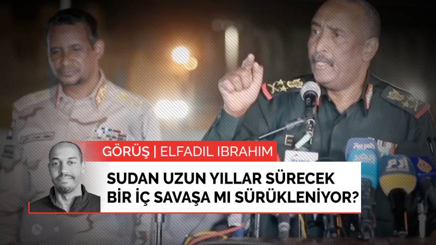 Sudan uzun yıllar sürecek bir iç savaşa mı sürükleniyor?