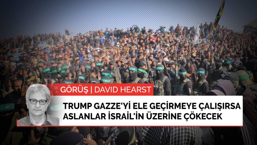 Trump Gazze'yi ele geçirmeye çalışırsa, aslanlar İsrail'in üzerine çökecek