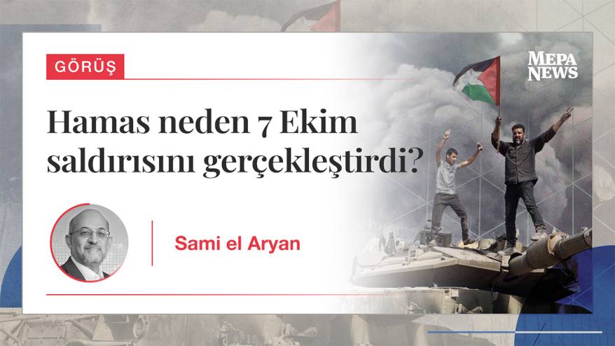 Hamas neden 7 Ekim saldırısını gerçekleştirdi?