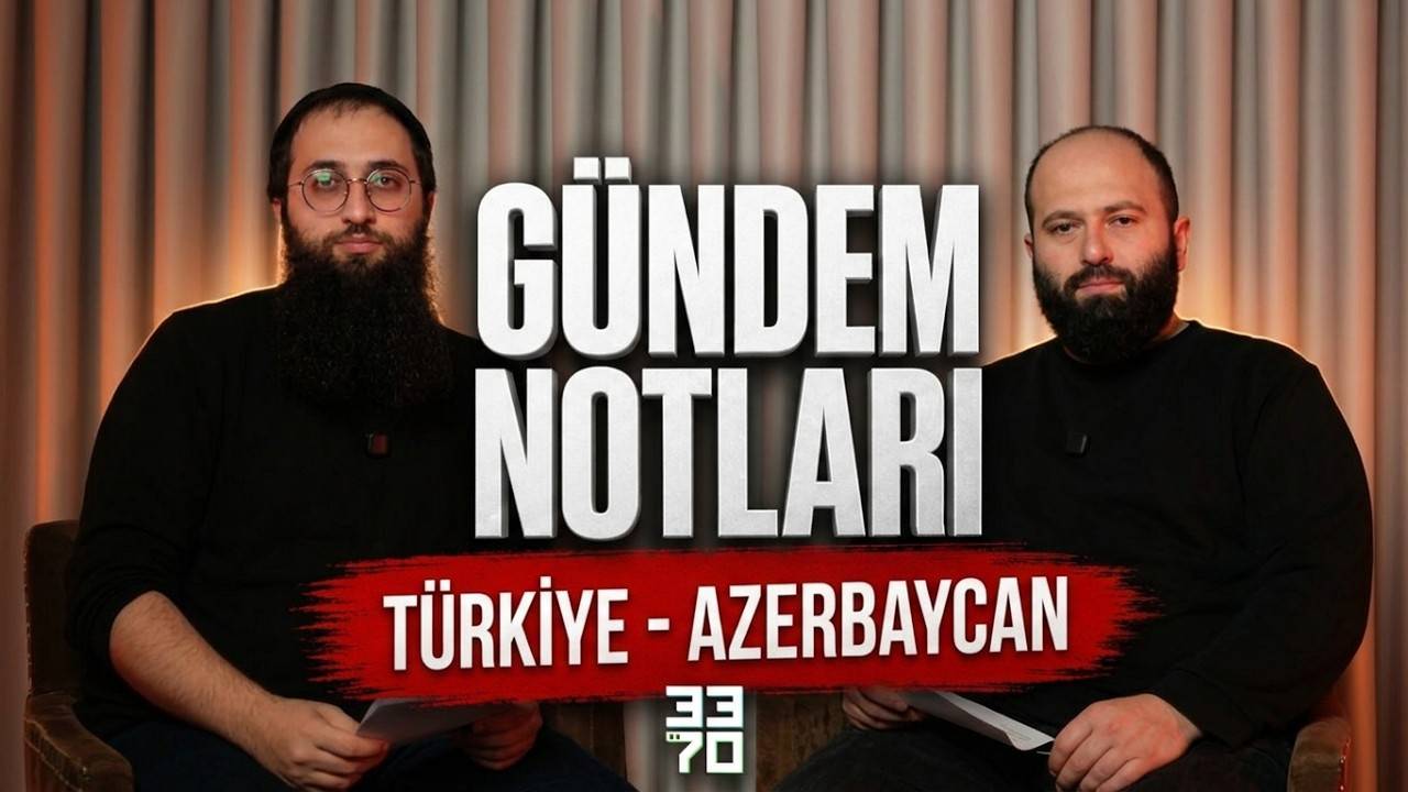 Türkiye-Azerbaycan Gerilimi, İsrail seçimleri ve Somali'de son durum